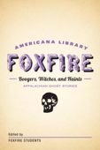 Boogers, Witches, and Haints: Appalachian Ghost Stories - Foxfire Fund, Inc.