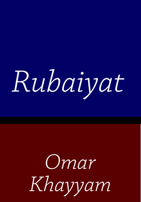 Rubaiyat of Omar Khayyam