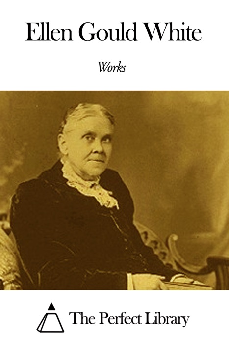 Works of Ellen Gould White