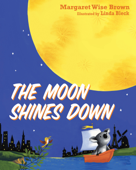 The Moon Shines Down - Margaret Wise Brown