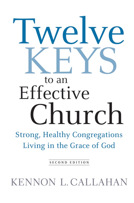 Twelve Keys to an Effective Church