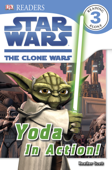 DK Readers L3: Star Wars: The Clone Wars: Yoda in Action! (Enhanced Edition) - Heather Scott