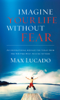 Max Lucado - Imagine Your Life Without Fear artwork