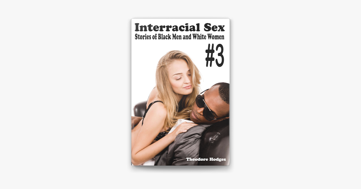 Interracial Sex Stories of Black Men and White Women #3 on Apple Books