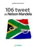106 tweet da Nelson Mandela - goWare e-book team