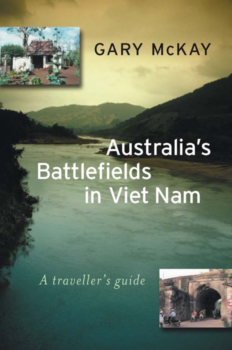 Australia's Battlefields In Viet Nam