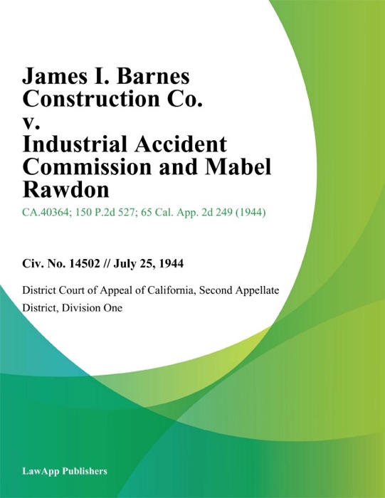 James I. Barnes Construction Co. v. Industrial Accident Commission and Mabel Rawdon