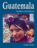 Guatemala - Frank Tichy