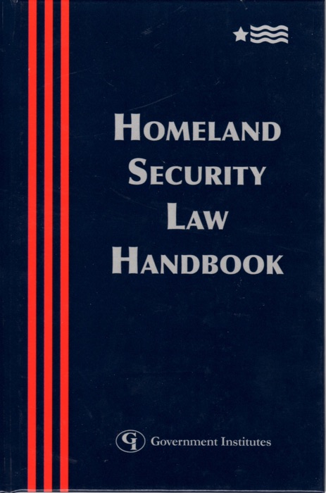 Homeland Security Law Handbook