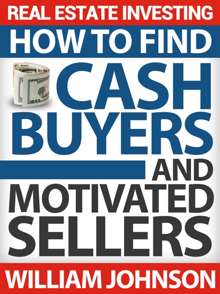 Real Estate Investing: How to Find Cash Buyers and Motivated Sellers