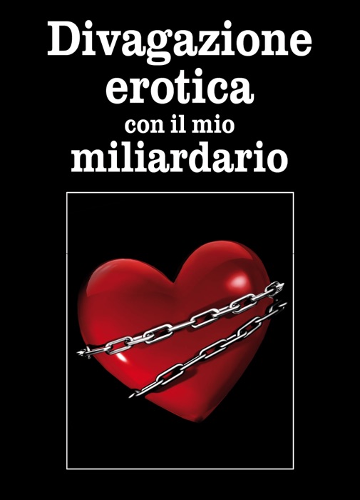 Divagazione erotica con il mio miliardario