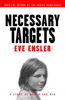 Necessary Targets - Eve Ensler