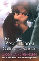 Jessica Sorensen - The Resolution of Callie and Kayden artwork
