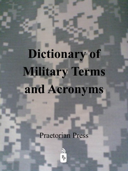 Dictionary of Military Terms and Acronyms