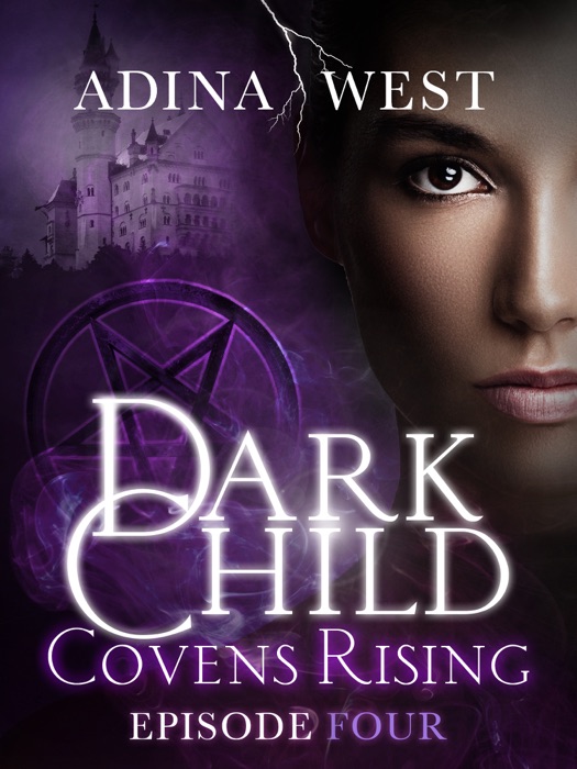 Dark Child (Covens Rising): Episode 4