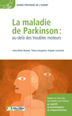 La maladie de Parkinson : au-delà des troubles moteurs - Anne-Marie Bonnet, Thierry Hergueta & Virginie Czernecki