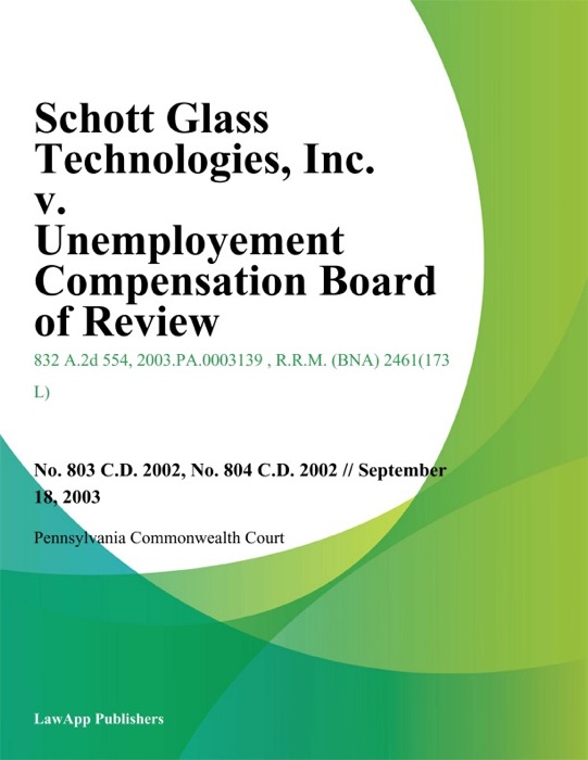 Schott Glass Technologies, Inc. v. Unemployement Compensation Board of Review