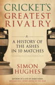 Cricket's Greatest Rivalry - Simon Hughes