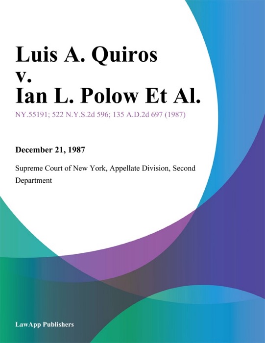 Luis A. Quiros v. Ian L. Polow Et Al.