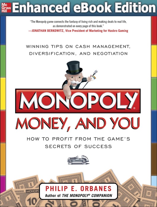 Monopoly, Money, and You: How to Profit from the Game’s Secrets of Success ENHANCED EBOOK (Enhanced Edition)