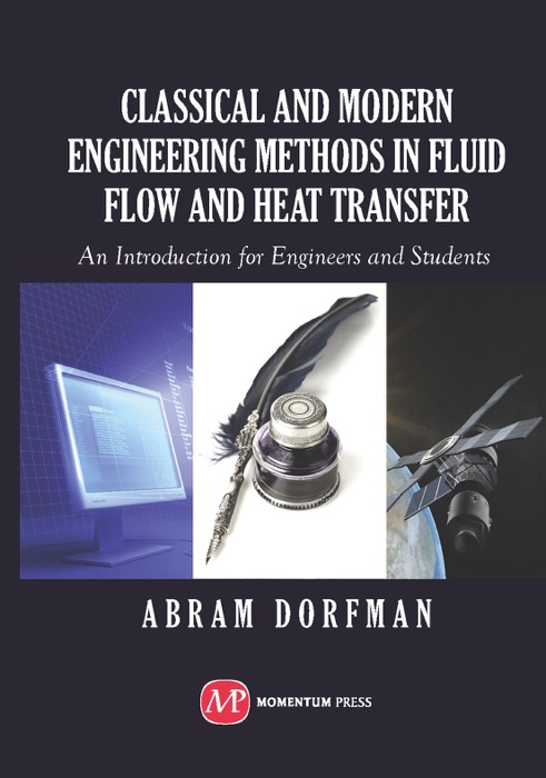 Classical and Modern Engineering Methods In Fluid Flow and Heat Transfer