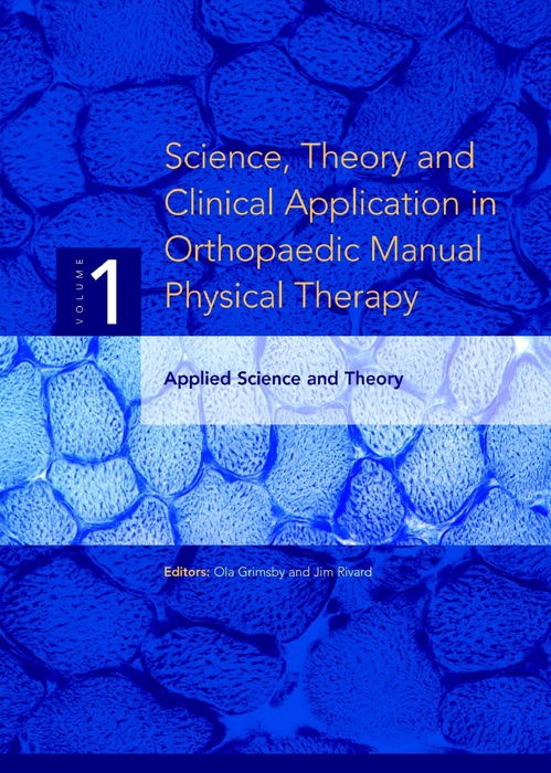 Science, Theory and Clinical Application In Orthopaedic Manual Physical Therapy