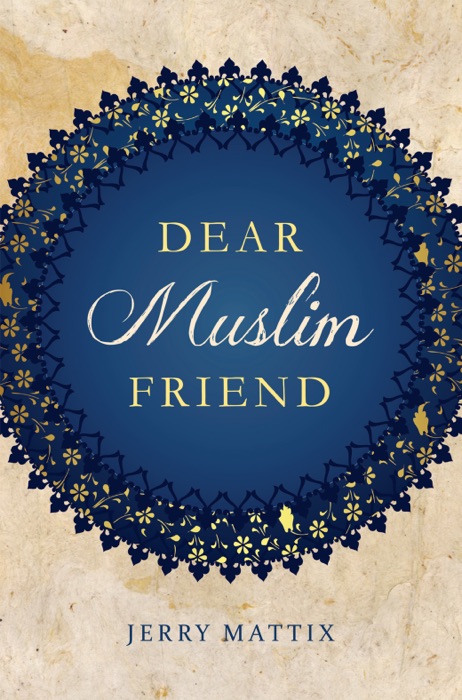 Dear Muslim Friend