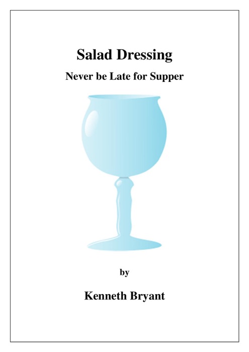 Salad Dressing: Never be Late for Supper