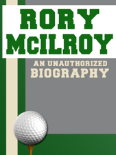 Rory McIlroy - Belmont &amp; Belcourt Biographies Cover Art