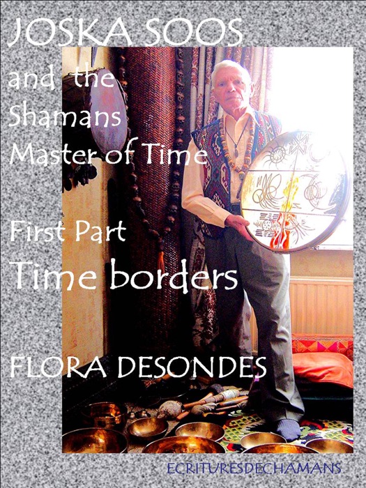 Joska Soos and the Shamans Masters of the Time