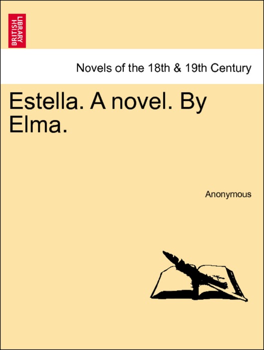 Estella. A novel. By Elma, vol. I