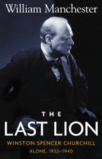 The Last Lion: Volume 2 - William Manchester Cover Art