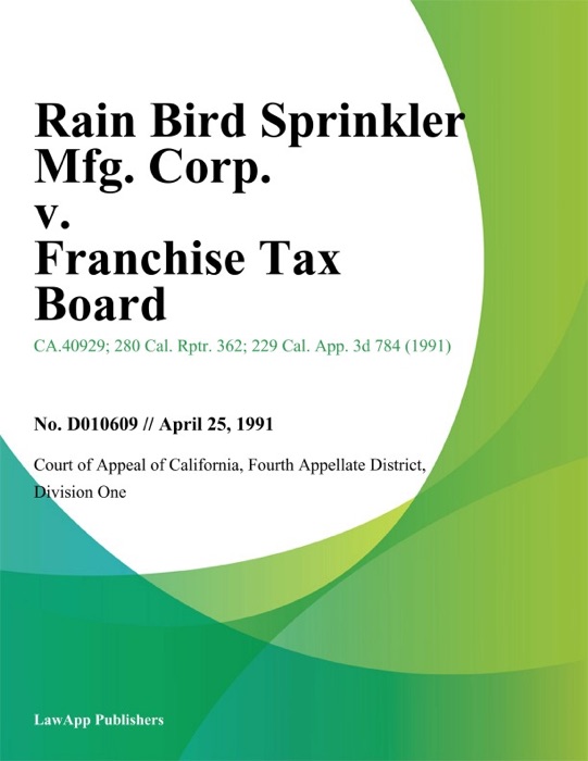 Rain Bird Sprinkler Mfg. Corp. v. Franchise Tax Board