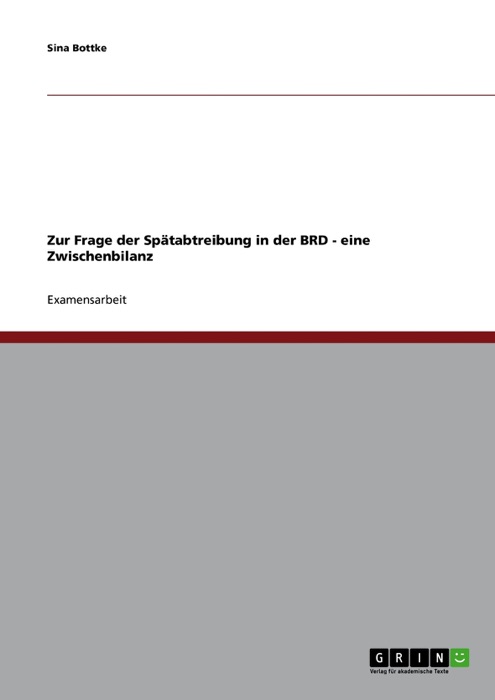 Zur Frage der Spätabtreibung in der BRD - eine Zwischenbilanz