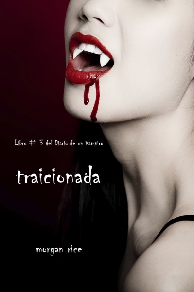 Traicionada (Libro # 3 del Diario de un Vampiro)