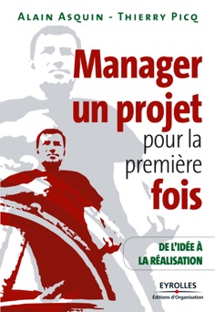 Manager un projet pour la première fois - Alain Asquin & Thierry Picq