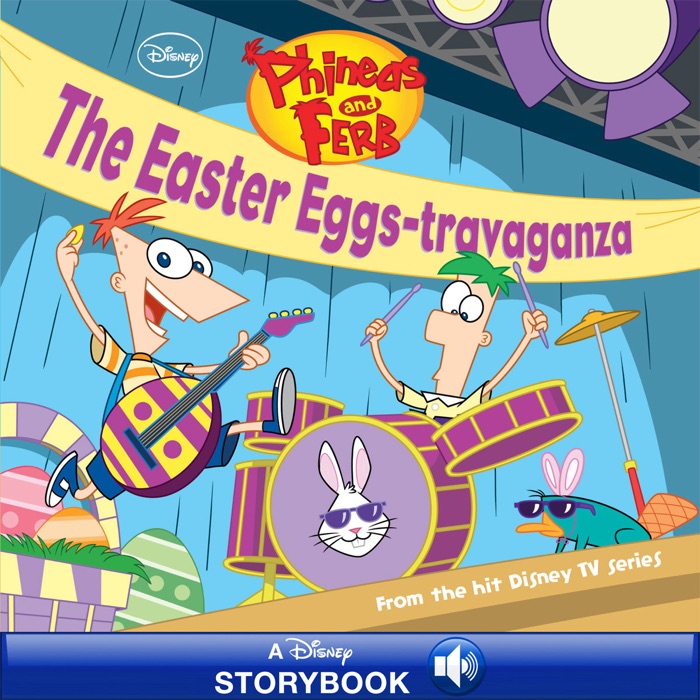 Phineas and Ferb:  The Easter Eggs-travaganza