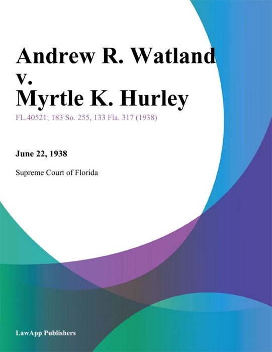 Andrew R. Watland v. Myrtle K. Hurley