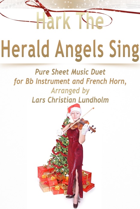 Hark the Herald Angels Sing - Pure Sheet Music Duet for Bb Instrument and French Horn, Arranged By Lars Christian Lundholm