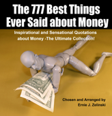The 777 Best Things Ever Said about Money - Ernie J. Zelinski