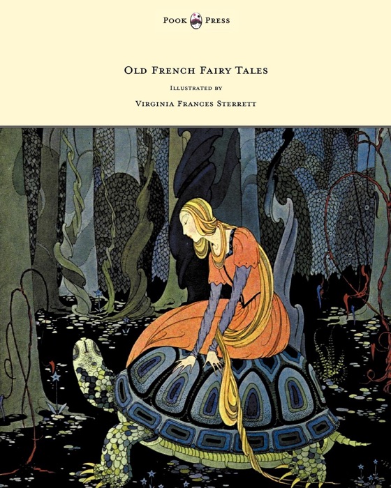 Old French Fairy Tales - Illustrated by Virginia Frances Sterrett