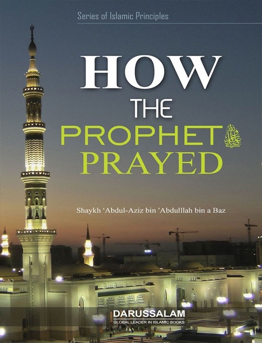 How the Prophet (PBUH) Prayed