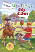 Calendar Mysteries #7: July Jitters - Ron Roy & John Steven Gurney