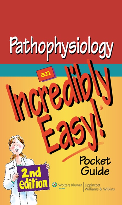 Pathophysiology: An Incredibly Easy!® 2nd Edition