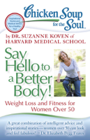 Dr. Suzanne Koven - Chicken Soup for the Soul: Say Hello to a Better Body! artwork