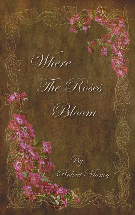 Where The Roses Bloom