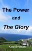 The Power and the Glory - Kate Everson