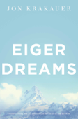 Eiger Dreams - Jon Krakauer