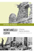 L'Italia della disfatta - 10 giugno 1940 - 8 settembre 1943 - Sergio Romano, Indro Montanelli & Mario Cervi