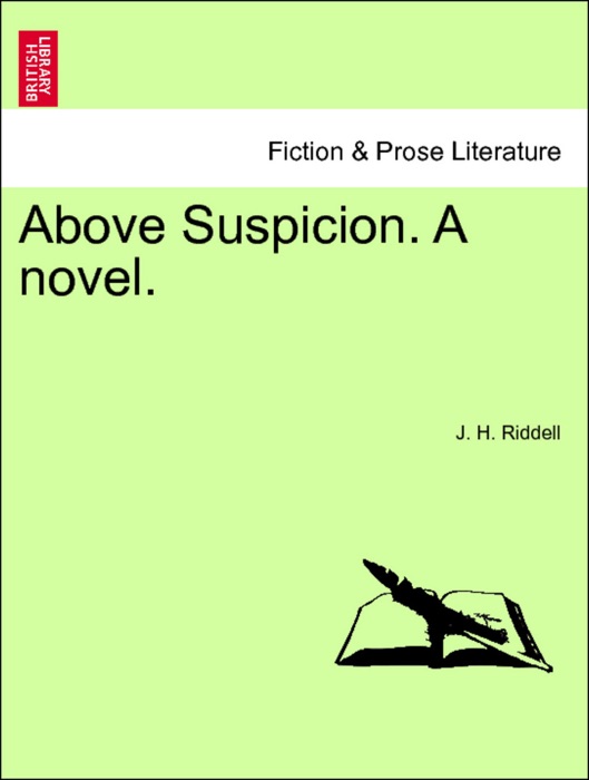 Above Suspicion. A novel. Vol. I.